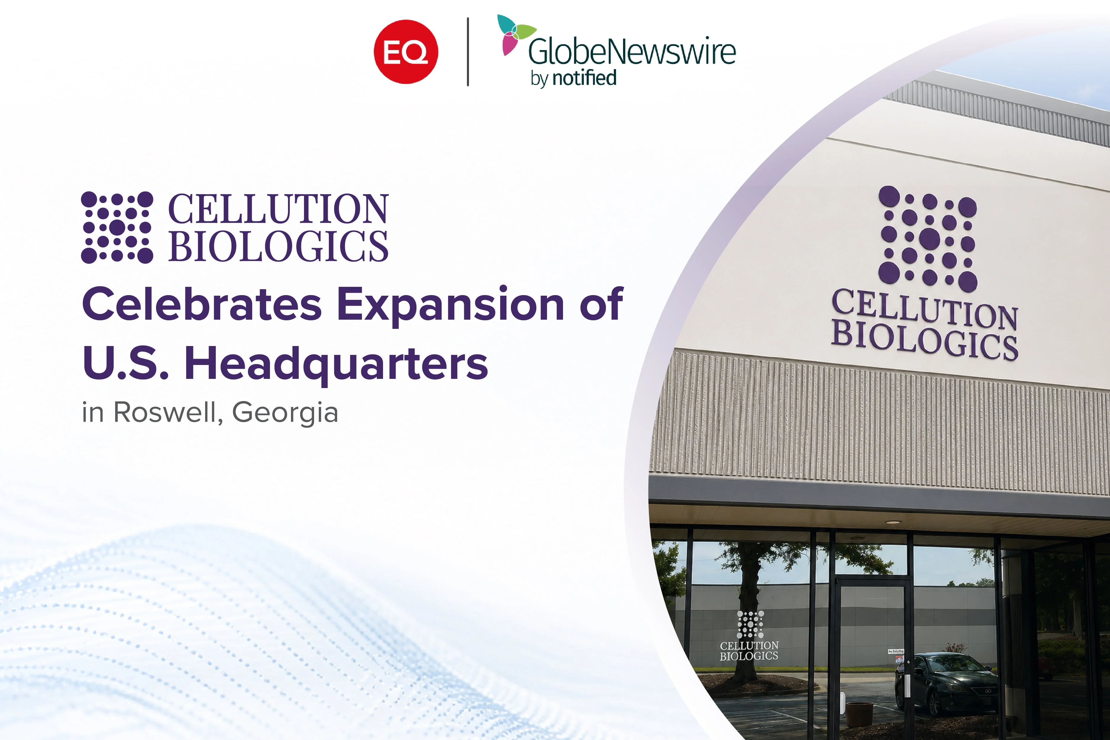 Cellution Biologics Celebrates Expansion of U.S. Headquarters in Roswell, Georgia