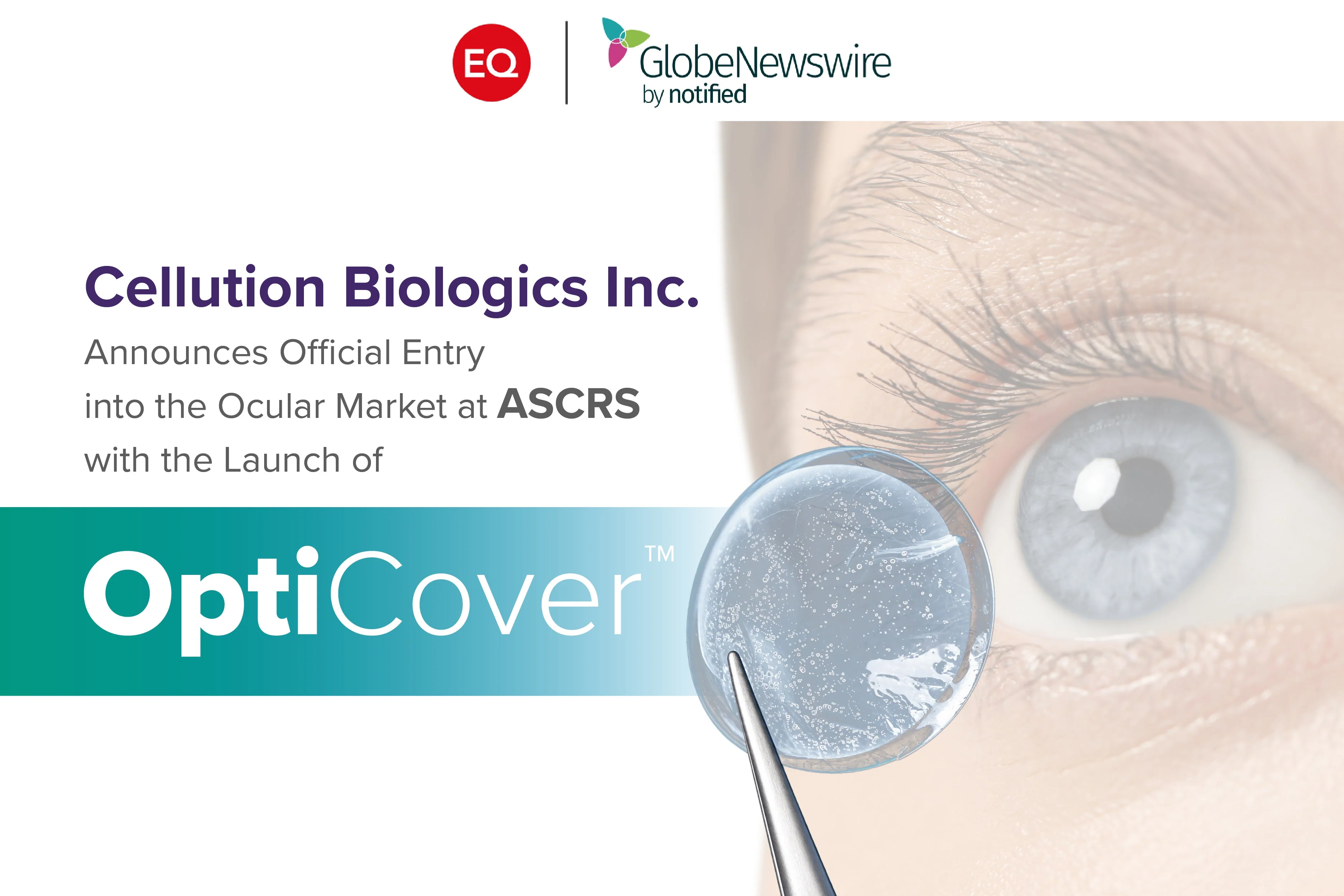Cellution Biologics Inc. Announces Official Entry into the Ocular Market at ASCRS with the Launch of OptiCover
