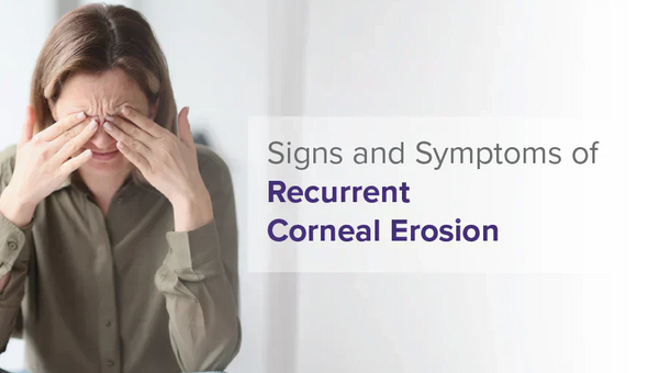 Recurrent Corneal Erosion: Symptoms, Causes & Treatment