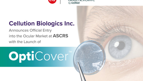 Cellution Biologics Inc. Announces Official Entry into the Ocular Market at ASCRS with the Launch of OptiCover